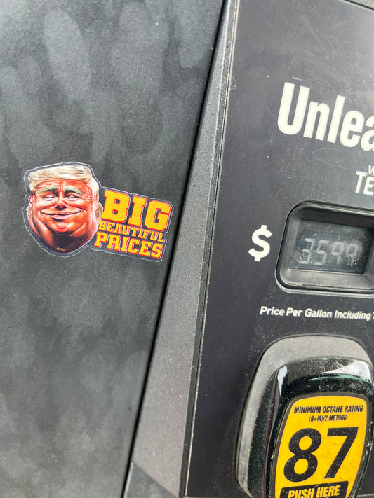 “Big Beautiful Prices” sticker